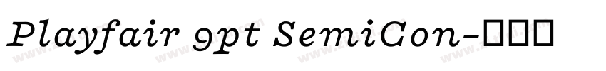 Playfair 9pt SemiCon字体转换